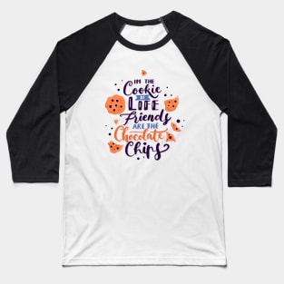 In The Cookie of Life Baseball T-Shirt